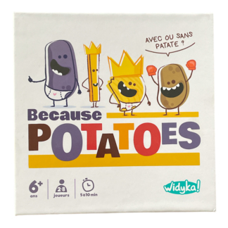 because potatoes
